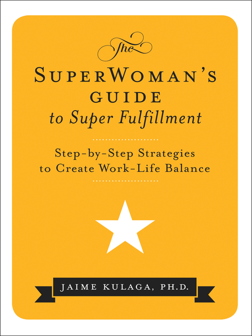 Title details for The SuperWoman's Guide to Super Fulfillment by Jaime Kulaga Kulaga PhD - Available